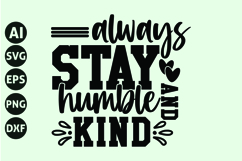 Always Stay Humble and Kind Svg, Motivation Svg Product Image 1