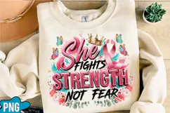 She Fights With Strength Not Fear PNG Designs Product Image 2