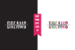 Follow Your Dreams Svg, Motivation Svg Designs Product Image 1