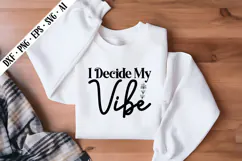 I Decide My Vibe Svg, Motivation Svg Designs Product Image 2