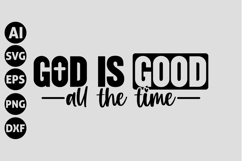 God is Good All the Time Svg, God Svg, Christian Svg Product Image 1