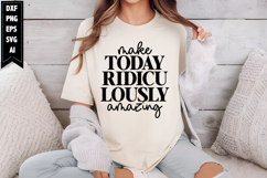 Make Today Ridiculously Amazing Svg, Motivation Svg Designs Product Image 1