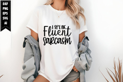 I Speak Fluent Sarcasm Svg, Funny Sarcastic Svg Product Image 1