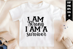 I Am Strong I Am a Survivor Svg Designs Product Image 1