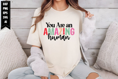 You Are an Amazing Human Svg, Motivation Svg Designs Product Image 1