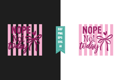 Nope Not Today Svg, Sarcastic Svg Designs Product Image 1