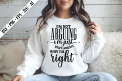 I'm Not Arguing I'm Just Explaining Why I'm right Svg Product Image 1