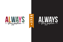 Always Stay Positive Svg, Motivation Svg Designs Product Image 1