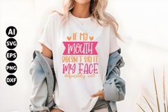 If my mouth doesn't say it my face definitely will Svg Product Image 1