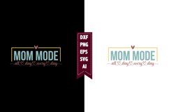Mom Mode All Day Every Day Svg, Mother's Day Svg Designs Product Image 1