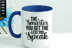 The Smarter You Get The Less You Speak Svg, Motivation Svg Product Image 1