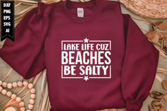 Lake Life Cuz Beaches Be Salty Svg, Vacation Svg Designs Product Image 1
