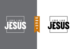Love Like Jesus Svg, Motivation Svg Designs Product Image 1