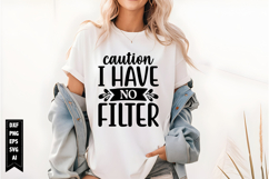Caution I Have No Filter Svg, Funny Sarcastic Svg Product Image 1