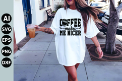 Coffee Makes Me Nicer Svg, Trendy Coffee Svg Product Image 1