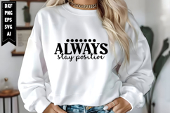 Always Stay Positive Svg, Motivation Svg Designs Product Image 1