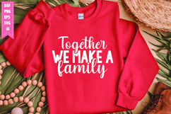 Together We Make a Family Svg, Motivation Svg Designs Product Image 1