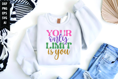 Your Only Limit is You Svg, Inspirational Svg Product Image 1