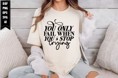 You Only Fail when You Stop Trying Svg, Motivation Svg Product Image 1