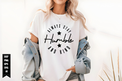 Always Stay Humble and Kind Svg, Motivational Svg Product Image 1