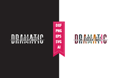 A Little Bit Dramatic Svg, Motivation Svg Designs Product Image 1