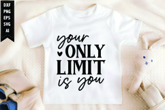 Your Only Limit Is You Svg, Motivation Svg Design Product Image 1