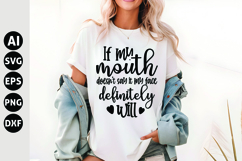 If My Mouth Doesn't Say It My Face Definitely Will Svg Product Image 1