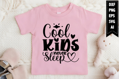 Cool Kids Never Sleep Svg, Funny Baby Svg Designs Product Image 1