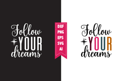 Follow Your Dreams Svg, Motivation Svg Designs Product Image 1