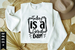 Today is a great day Svg, Motivation Svg Design Product Image 1
