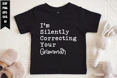 I&#039;m Silently Correcting Your Grammar Svg, Sarcastic Svg Product Image 1