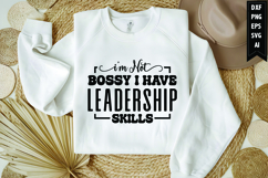 I&#039;m Not Bossy I Have Leadership Svg, Funny Sarcastic Svg Product Image 1