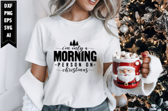 I&#039;m Only a Morning Person on Christmas Svg, Christmas Svg Product Image 1