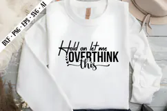 Hold on Let Me Overthink This Svg, Sarcastic Svg Designs Product Image 1