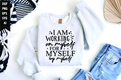 I Am Working on Myself for Myself-by-Myself Svg Product Image 1