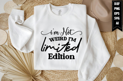 I&#039;m Not Weird I&#039;m Limited Edition Svg, Motivation Svg Product Image 1