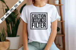Caution I Have No Filter Svg, Sarcastic Svg Designs Product Image 2
