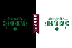 Here for the Shenanigans Svg, Lucky Shamrock Svg Designs Product Image 1
