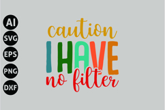 Caution I Have No Filter Svg, Funny Sarcastic Svg Product Image 1