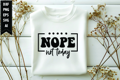 Nope Not Today Svg, Funny Sarcastic Svg Product Image 1