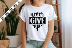 Never Give Up Svg, Motivation Svg Designs Product Image 2