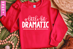 A Little Bit Dramatic Svg, Motivation Svg Designs Product Image 1