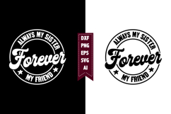 Always My Sister Forever My Friend Svg, Motivation Svg Product Image 1