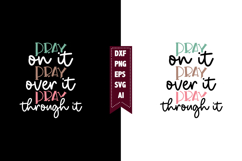Pray on It Pray over It Pray Through It Svg, Religious Svg Product Image 1