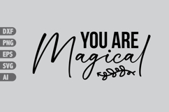 You Are Magical Svg, Inspiration Svg Designs Product Image 1