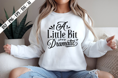 A Little Bit Dramatic Svg, Motivation Svg Designs Product Image 2