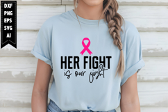 Her Fight is Our Fight Svg, Breast Cancer Svg Designs Product Image 1