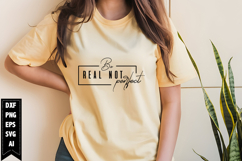 Be Real Not Perfect Svg, Motivation Svg Design Product Image 1