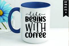 Life begins with coffee Svg, Coffee Svg, Tea Cup Svg Product Image 1