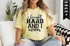 I Fought Hard and I Won Svg Designs Product Image 1